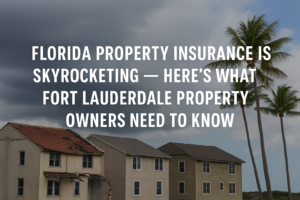 Frustrated by Insurance Rates? What South Florida Owners Should Know